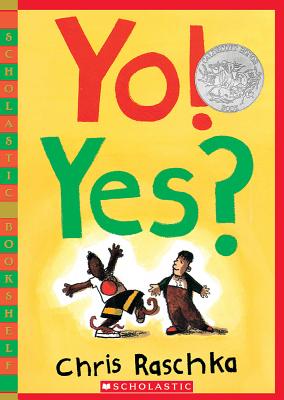 Yo! Yes? YO YES （Scholastic Bookshelf） [ Chris Raschka ]