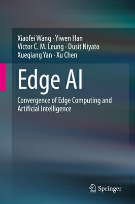 Edge AI: Convergence of Edge Computing and Artificial Intelligence EDGE AI 2020/E [ Xiaofei Wang ]