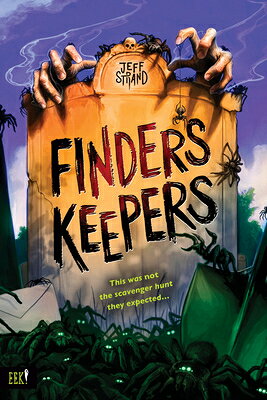 Finders Keepers FINDERS KEEPERS （Eek!） [ Jeff Strand ]