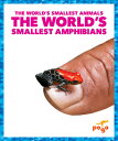 The World's Smallest Amphibians WORLDS SMALLEST AMPHIBIANS (The World's Smallest...