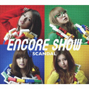 ENCORE SHOW(初回限定CD+DVD) [ SCANDAL ]