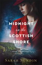 Midnight on the Scottish Shore: A Novel of World War II MIDNIGHT ON THE SCOTTISH...