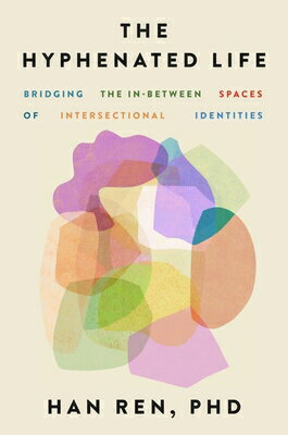 The Hyphenated Life: Bridging the In-Between Spaces of Intersectional Identities HYPHENATED LIFE 
