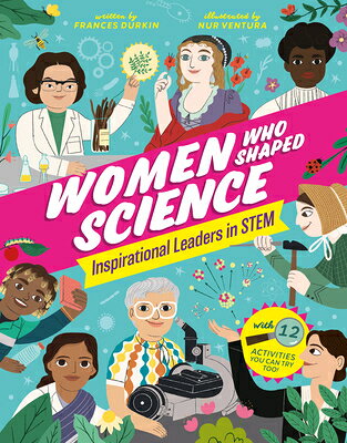 Women Who Shaped Science: Inspirational Leaders in Stem WOMEN WHO SHAPED SCIENCE [ Frances Durkin ]