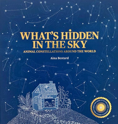 What's Hidden in the Sky: Animal Constellations Around World (Shine a Light Books for Children; WHATS SKY CO-EDI [ Bestard Aina ]