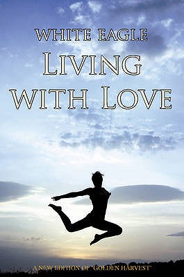Living with Love LIVING W/LOVE [ White Eagle ]