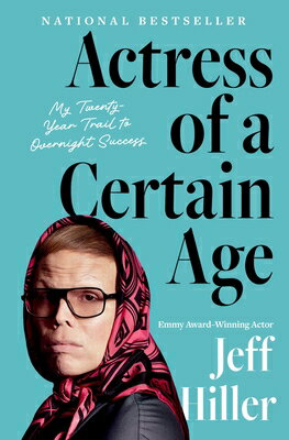Actress of a Certain Age: My Twenty-Year Trail to Overnight Success ACTRESS OF A CERTAIN AGE 