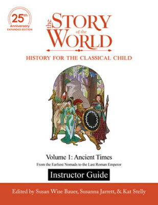 樂天商城 - Instructor Guide to the Story of the World, Volume 1: Ancient Times, 25th Anniversary Expanded Editi INSTRUCTOR GT THE STORY OF THE （Story of the World） [ Susan Wise Bauer ]