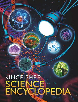 The Kingfisher Science Encyclopedia KINGFISHER SCIENCE ENCY （Kingfisher Encyclopedias） 