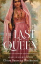 The Last Queen: A Novel of Courage and Resistance LAST QUEEN 