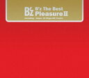 B'z The Best “Pleasure 2” [ B'z ]