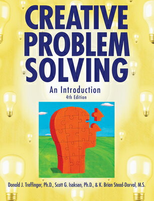 Creative Problem Solving: An Introduction CREATIVE PROBLEM SOLVING 4/E [ Donald J. Treffinger ]