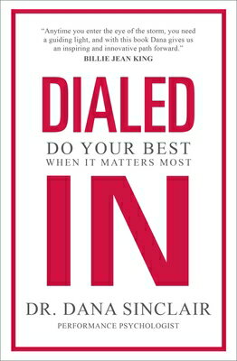 Dialed in: Do Your Best When It Matters Most DIALED IN [ Dana Sinclair ]