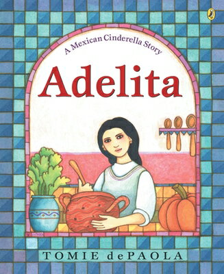 Adelita: A Mexican Cinderella Story ADELITA [ Tomie dePaola ]