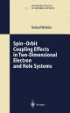 Spin-Orbit Coupling Effects in Two-Dimensional Electron and Hole Systems SPIN-ORBIT COUPLING EFFECTS IN （Springer Tracts in Modern Physics） [ Roland Winkler ]