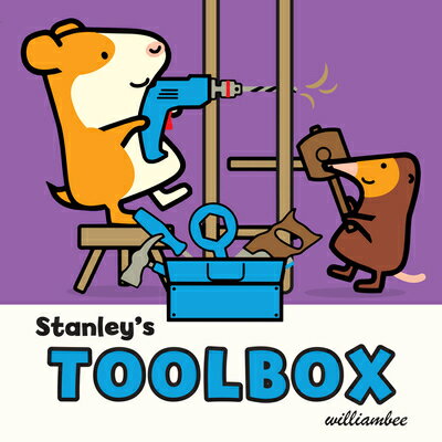 Stanley's Toolbox STANLEYS TOOLBOX-BOARD （Stanley Board Books） [ William Bee ]