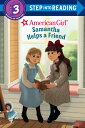 Samantha Helps a Friend (American Girl) SAMANTHA HELPS A FRIEND (AMERI （Step Into Reading） 