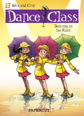 Dance Class #9: Dancing in the Rain DANCE CLASS #9 （Dance Class Graphic Novels） [ Beka ]