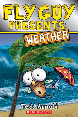Fly Guy Presents: Weather FLY GUY PRESENTS WEATHER Scholastic Reader, Level 2 [ Tedd Arnold ]