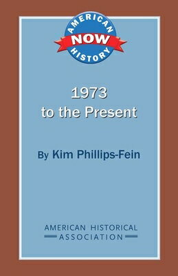 1973 to the Present 1973 TO THE PRESENT (American History Now) [ Kim Phillips-Fe...