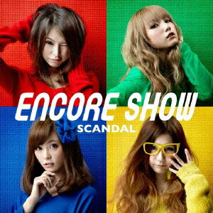 アンコール ショー [ SCANDAL ]