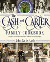 The Cash and Carter Family Cookbook: Recipes and Recollections from Johnny and J...