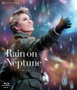 月組舞浜アンフィシアター公演 ドラマティック・ショースペース『Rain on Neptune』【Blu-ray】 [ 宝塚歌劇団 ]