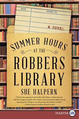 Summer Hours at the Robbers Library SUMMER HOURS AT THE ROBBERS LI [ Sue Halpern ]
