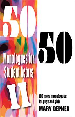 50/50 Monologues for Student Actors--Volume 2