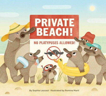 Private Beach: No Platypuses Allowed PRIVATE BEACH NO PLATYPUSES AL [ Sophie Lescaut ]
