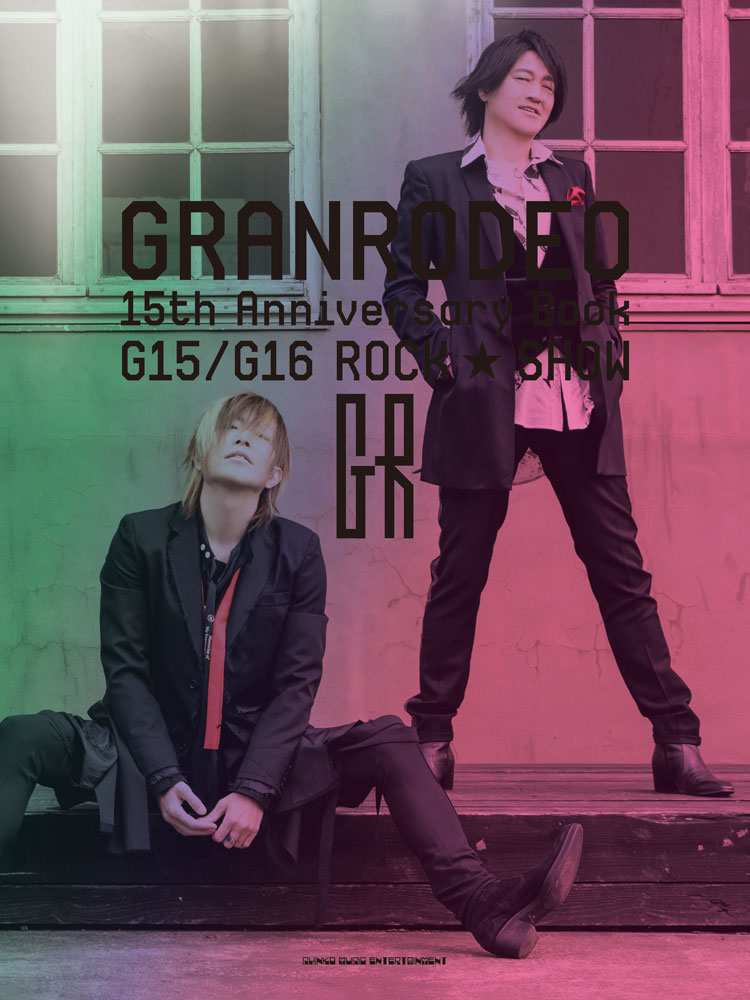 GRANRODEO 15th Anniversary Book G15/G16 ROCK☆SHOW