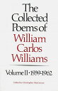 The Collected Poems of Williams Carlos Williams: 1939-1962 COLL POEMS OF WILLIAM CARLOS W （New Directions Paperbook） 