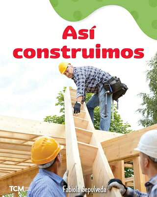 As Construimos: A Wordless Nonfiction Book SPA-ASI CONSTRUIMOS （Exploration Storytime） 
