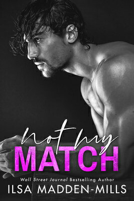 Not My Match GAME CHANGERS NOT MY MATCH （Game Changers） [ Ilsa Madden-Mills ]