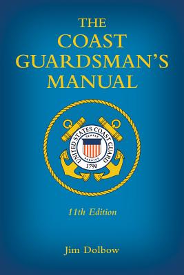 The Coast Guardsman's Manual COAST GUARDSMANS MANUAL 11/E [ Jim Dolbow ]