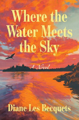 Where the Water Meets the Sky WHERE THE WATER MEETS THE SKY 