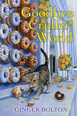 Goodbye Cruller World GOODBYE CRULLER WORLD （Deputy Donut Mystery） [ Ginger Bolton ]