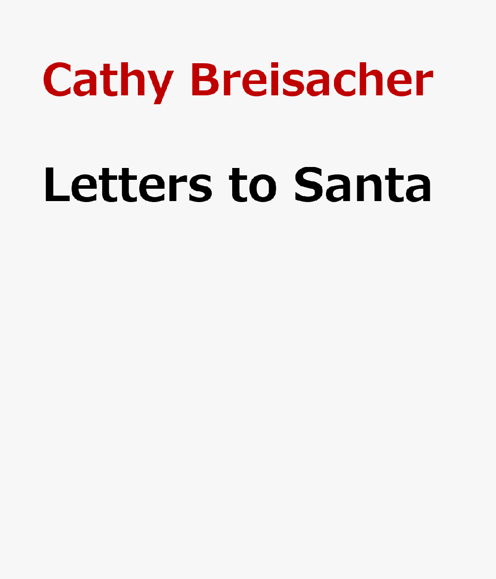 Letters to Santa LETTERS TO SANTA [ Cathy Breisacher ]