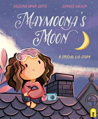 Maymoona's Moon: A Special Eid Story MAYMOONAS MOON [ Razeena Omar Gutta ]