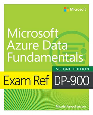 Exam Ref Dp-900 Microsoft Azure Data Fundamentals MS （Exam Ref） [ Nicola Farquharson ]