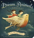 Dream Animals: A Bedtime Journey DREAM ANIMALS 