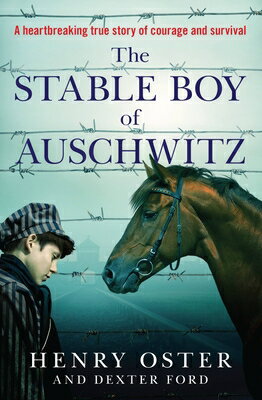 The Stable Boy of Auschwitz STABLE BOY OF AUSCHWITZ 