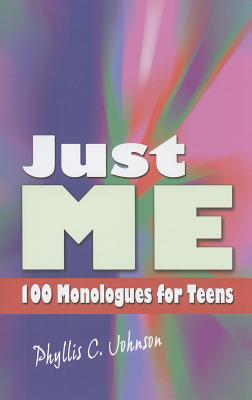 Just Me: 100 Monologues for Teens