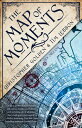 The Map of Moments: A Novel of the Hidden Cities MAP OF MOMENTS （Hidden Cities） [ Christopher Golden ]