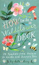 HOW TO BE A WILDFLOWER DECK KATIE DAISY