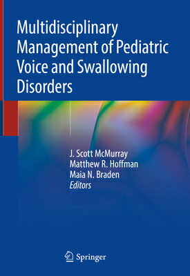 Multidisciplinary Management of Pediatric Voice and Swallowing Disorders MULTIDISCIPLINARY MGMT OF PEDI [ J. Scott McMurray ]