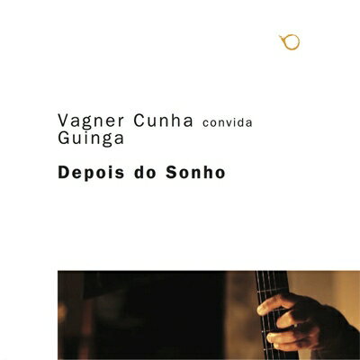 【輸入盤】Depois Do Sonho [ Vagner Cunha / Guinga ]