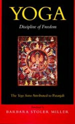 Yoga: Discipline of Freedom: The Yoga Sutra Attributed to Patanjali