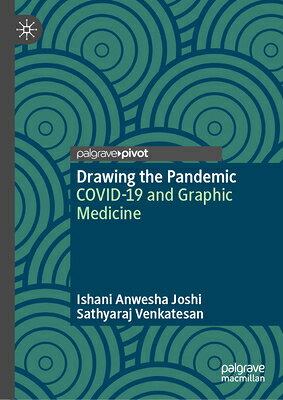 Drawing the Pandemic: Covid-19 and Graphic Medicine DRAWING THE PANDEMIC [ Ishani Anwesha Joshi ]