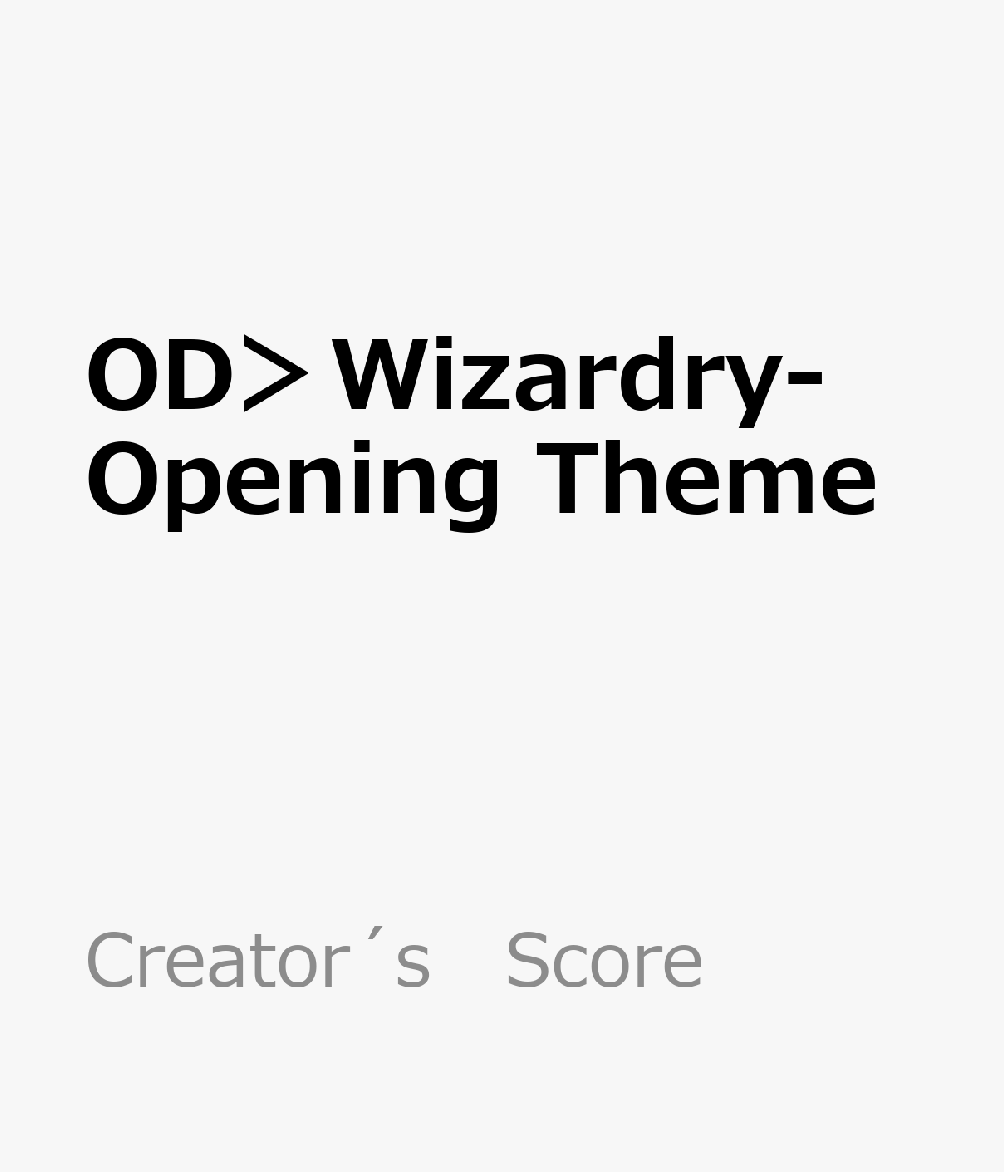 OD＞Wizardry-Opening Theme